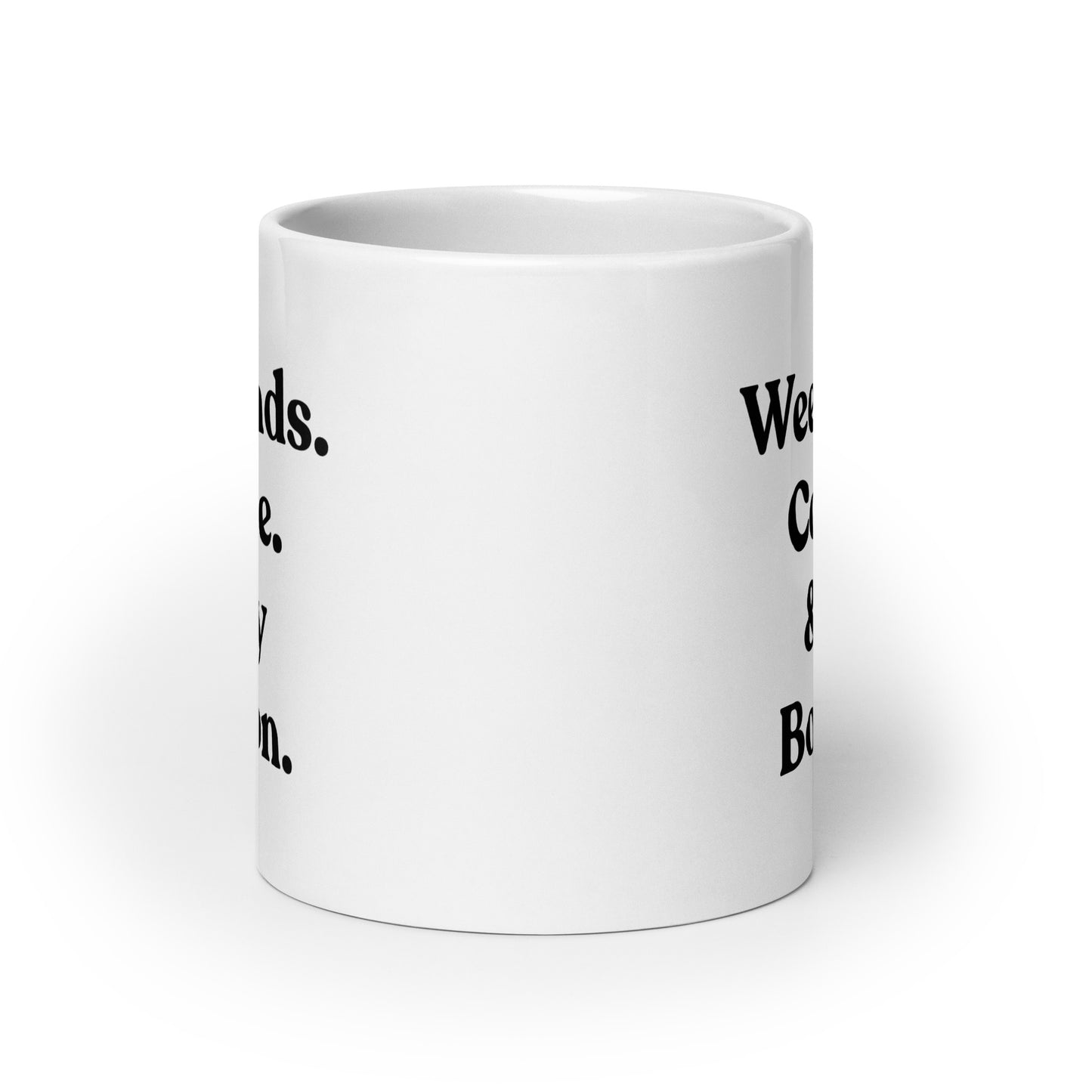 Weekends Coffee And My Boston Terrier White Glossy Mug