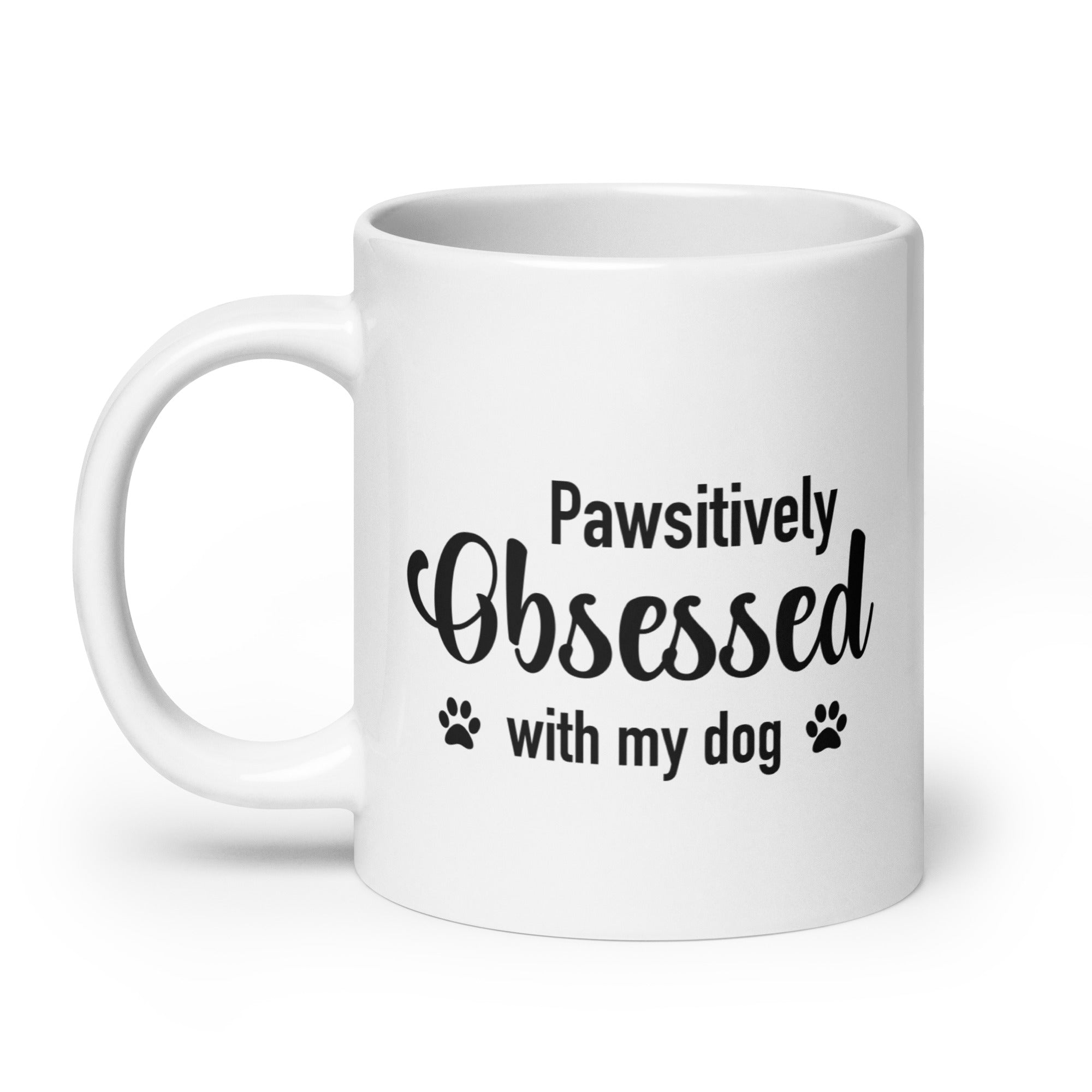 Pawsitively Obsessed With My Dog Mug