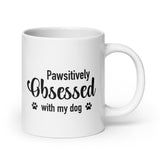Pawsitively Obsessed With My Dog Mug