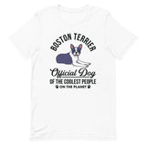 Official Dog of the Coolest People on the Planet - Unisex T-Shirt - Boston Terrier World