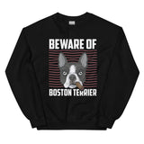 Beware Of Boston Terrier Unisex Sweatshirt