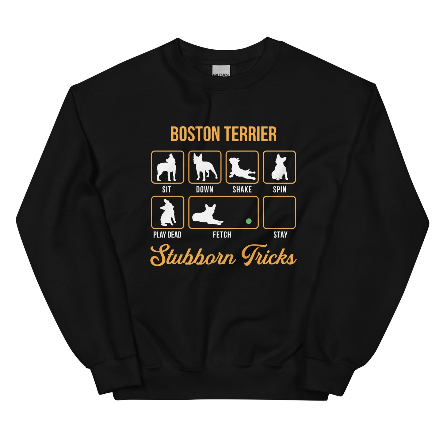 Boston Terrier Stubborn Tricks Sweatshirt