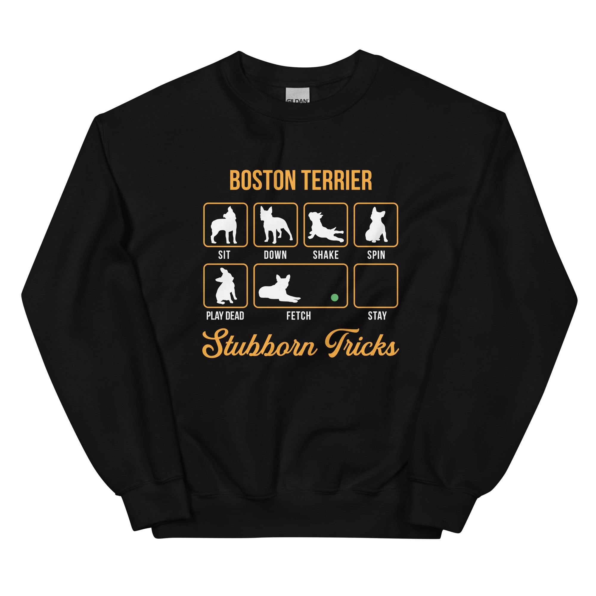 Boston Terrier Stubborn Tricks Sweatshirt