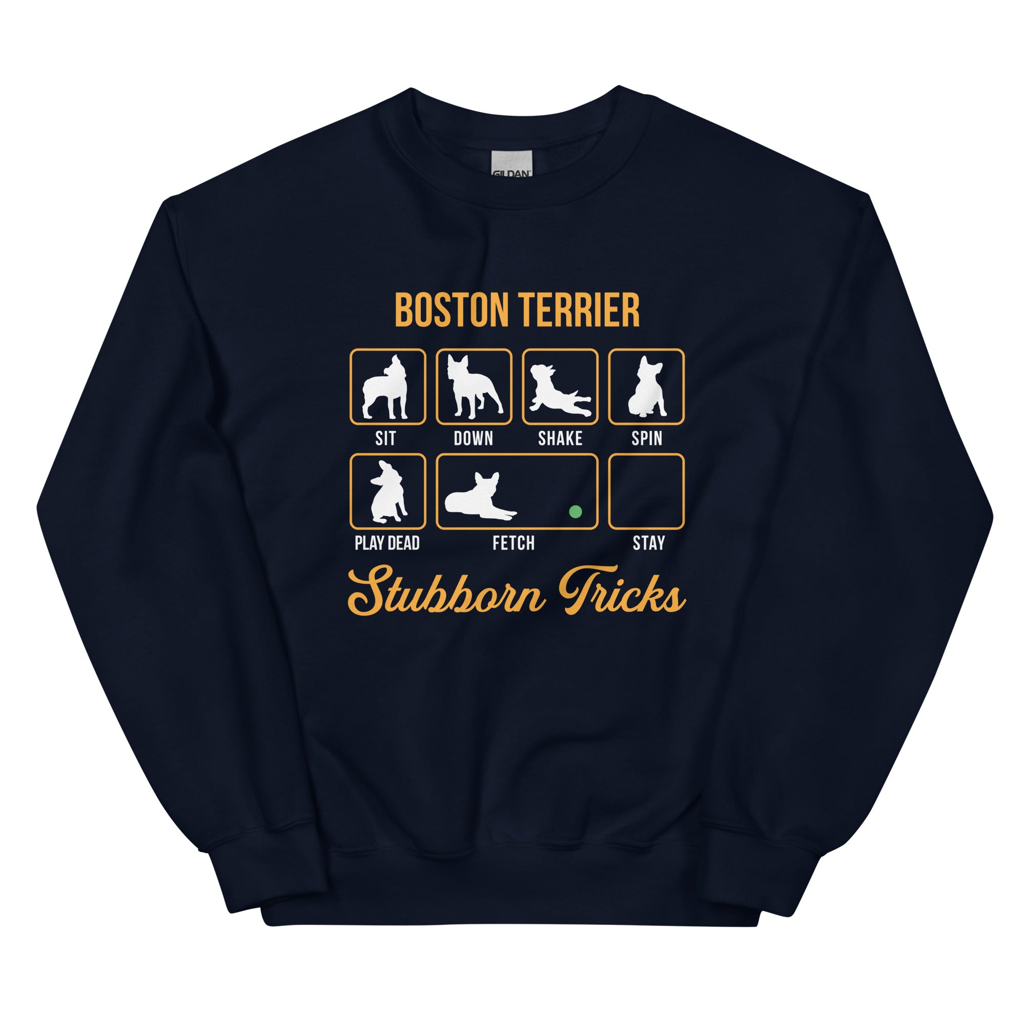 Boston Terrier Stubborn Tricks Sweatshirt