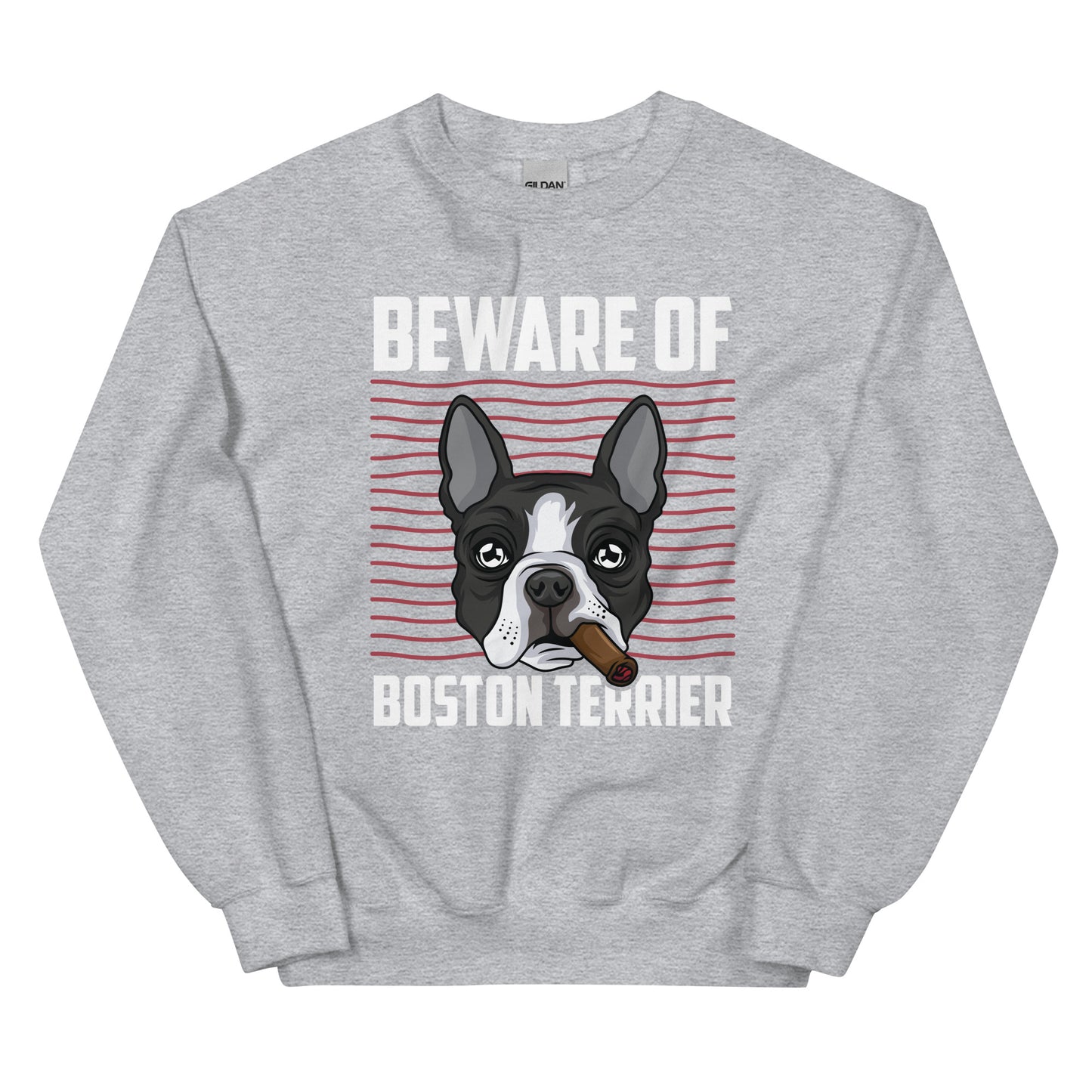 Beware Of Boston Terrier Unisex Sweatshirt