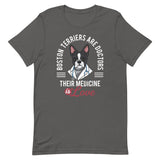 Boston Terriers Are Doctors Their Medicine Is Love T-Shirt