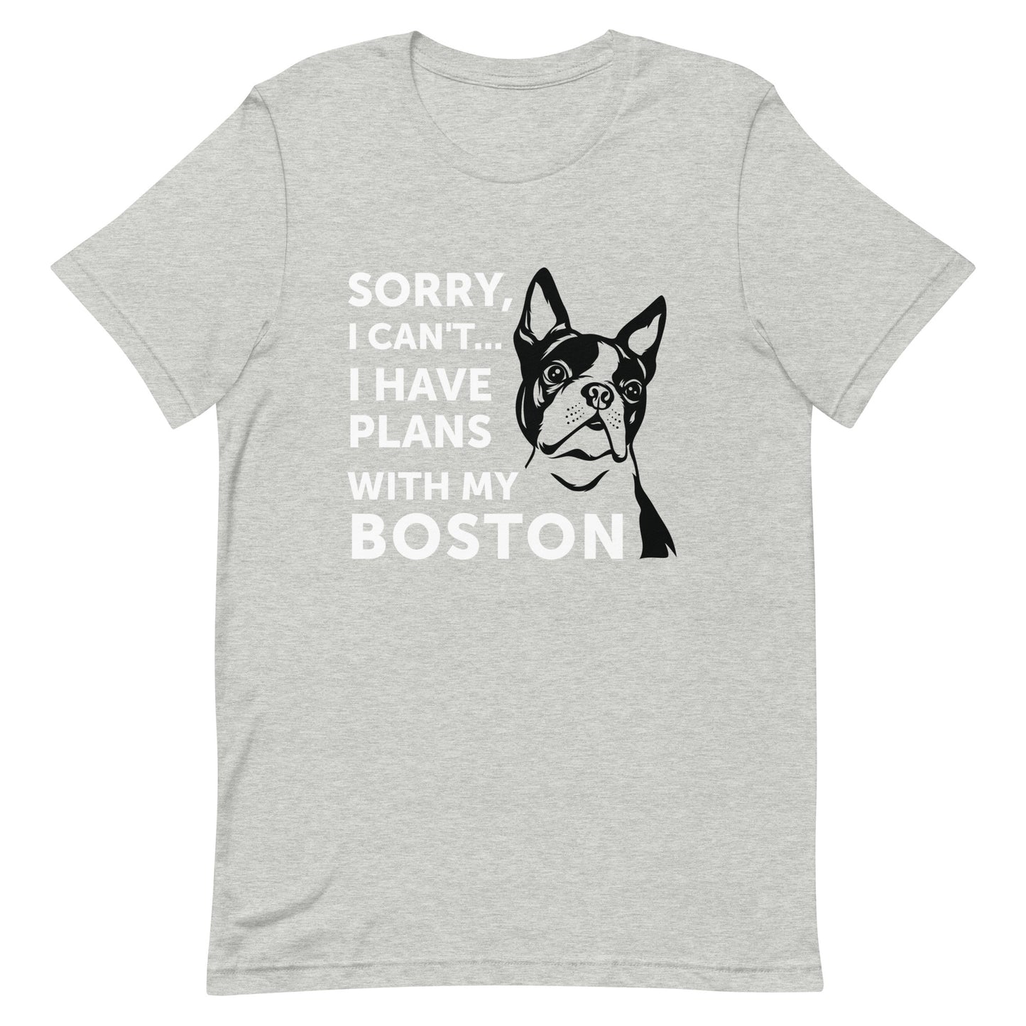 Sorry I Can't... I Have Plans With My Boston T-Shirt