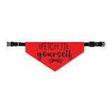 Fetch It Yourself Dog Bandana Collar