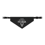Deaf Dog Bandana Collar — "I'm not ignoring you, I'm deaf." Pet Safety Accessory . S