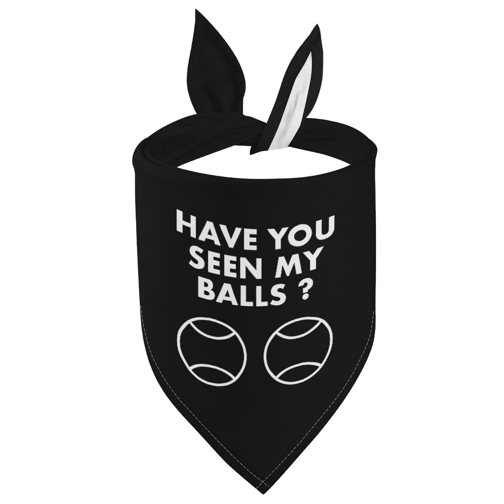 Have You Seen My Balls Adjustable Bandanas for Dogs