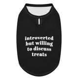 Introverted But Willing To Discuss Treats Dog Shirt