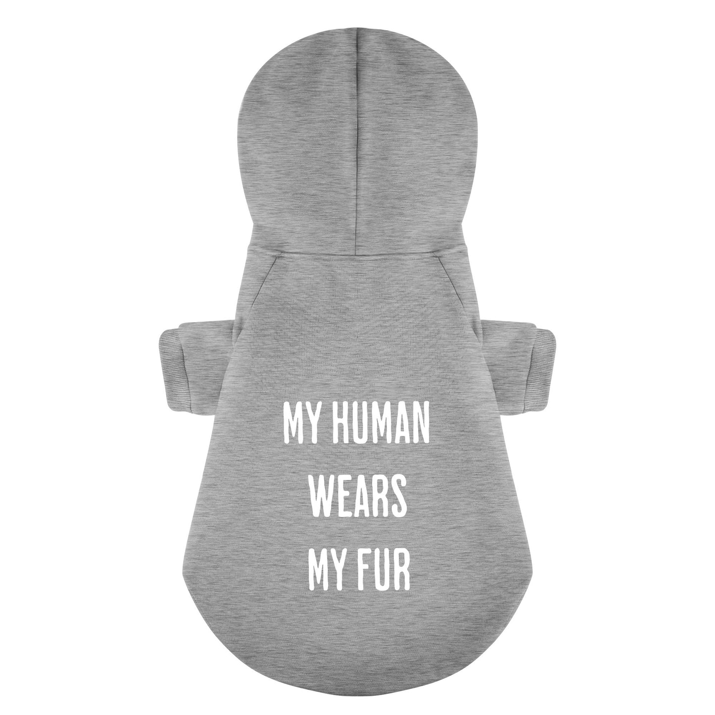 My Human Wears My Fur 100% Cotton Dog Fleece Hoodie