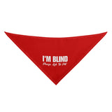 Im Blind, Please Ask To Pet Dog Bandanas