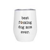 Best Dog Mom Ever 12oz Wine Tumbler with Lid for Cold & Hot Drinks