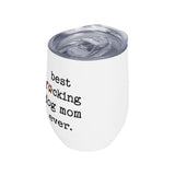 Best Dog Mom Ever 12oz Wine Tumbler with Lid for Cold & Hot Drinks