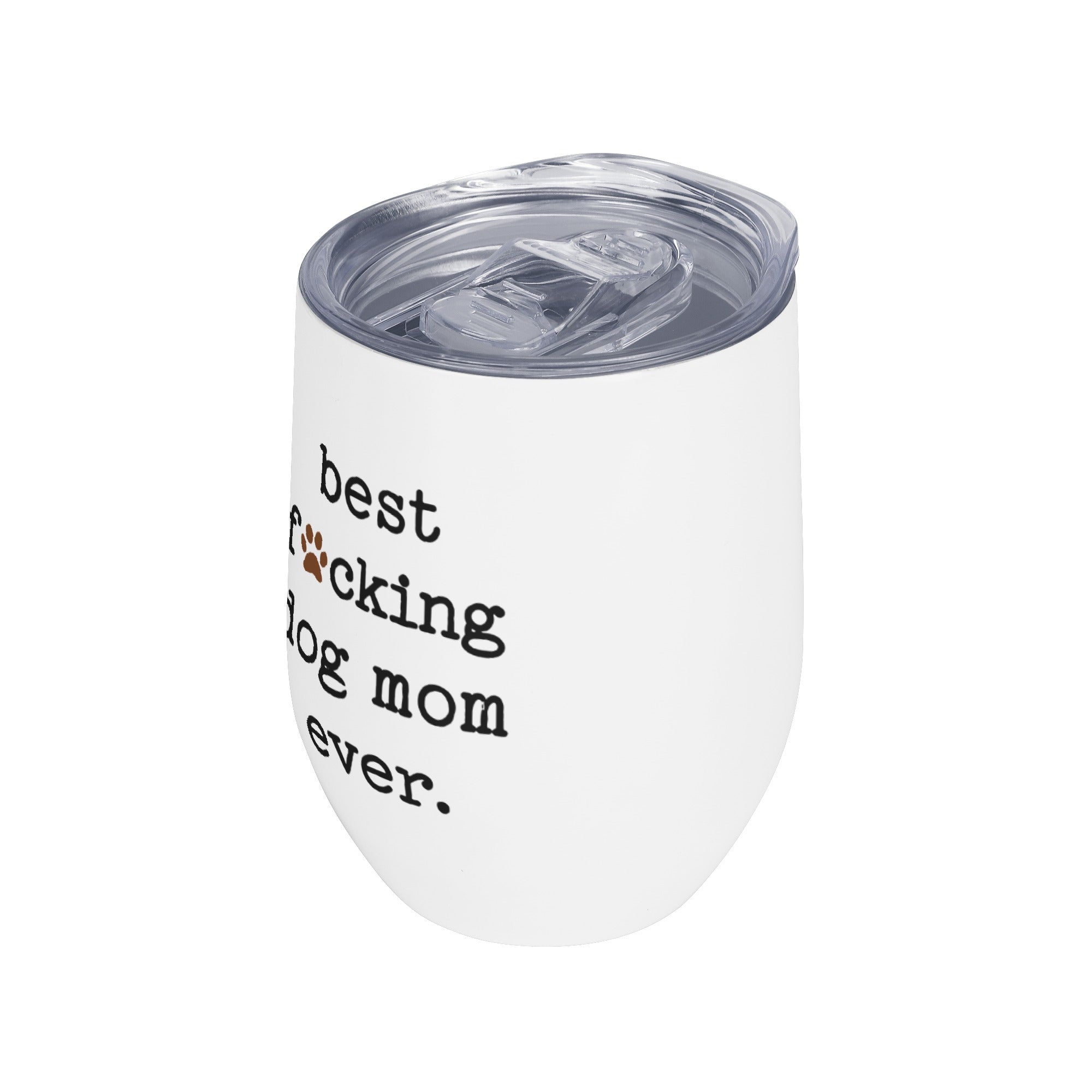 Best Dog Mom Ever 12oz Wine Tumbler with Lid for Cold & Hot Drinks