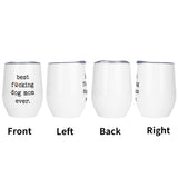 Best Dog Mom Ever 12oz Wine Tumbler with Lid for Cold & Hot Drinks