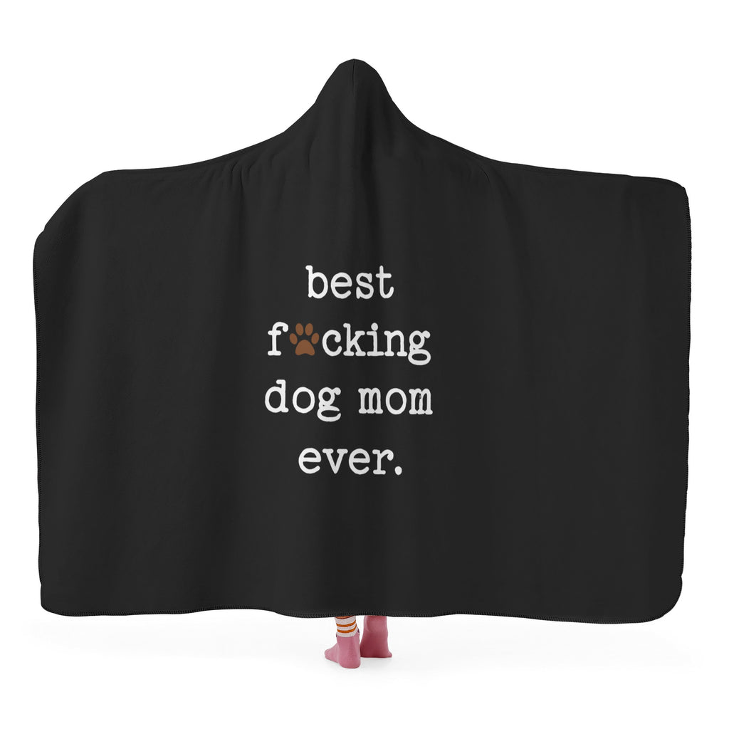 Best Dog Mom Ever Hooded Blanket for Adults and Kids