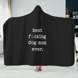 Best Dog Mom Ever Hooded Blanket for Adults and Kids