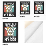 You Cant Tell Me What To Do Youre Not My Dog Flannel Blanket