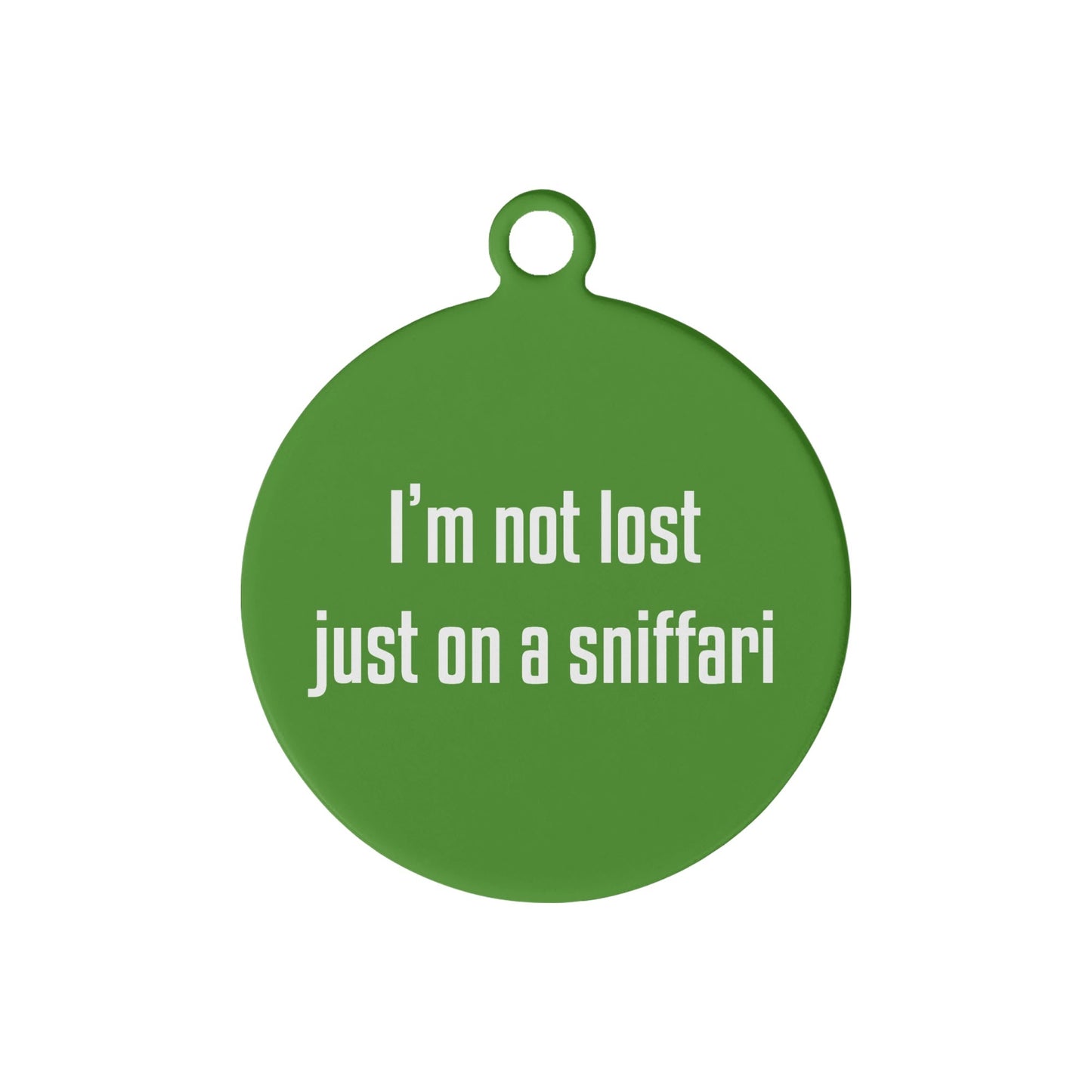Im Not Lost Just On A Sniffari Laser Metal Alloy Dog ID Tag