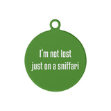 Im Not Lost Just On A Sniffari Laser Metal Alloy Dog ID Tag