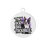Tiny Body Big Trouble Laser Metal Alloy Dog ID Tag