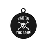 Bad To The Bone Laser Metal Alloy Dog ID Tag