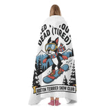 Shred Til Your Dead (Tired) Boston Terrier Snow Club Wearable Hooded Blanket for Adults and Kids .