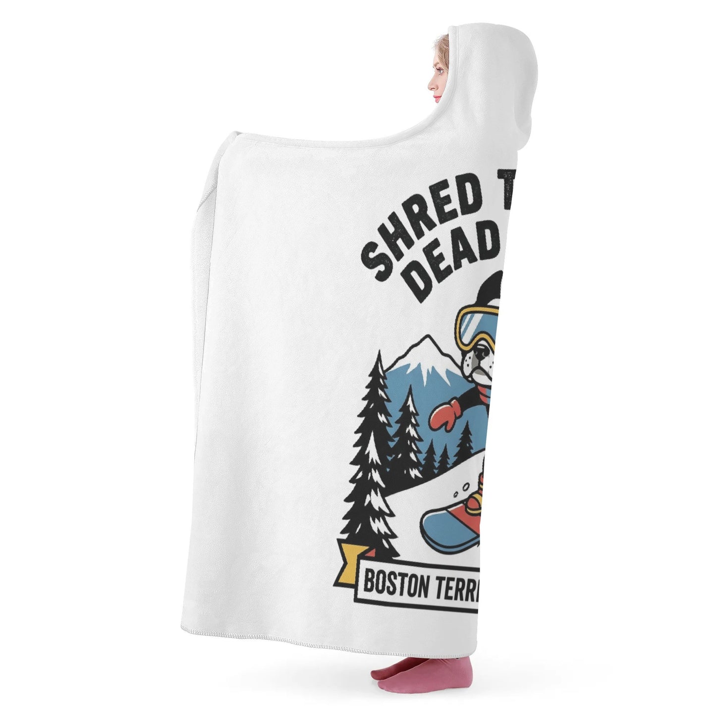 Shred Til Your Dead (Tired) Boston Terrier Snow Club Wearable Hooded Blanket for Adults and Kids .