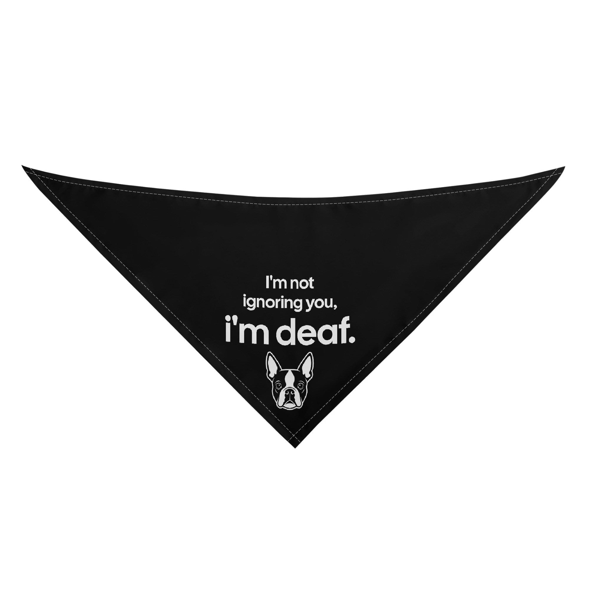 Im Not Ignoring You, Im Deaf Boston Terrier Dog Bandanas . Default Title