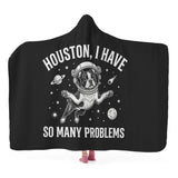 Houston, I Have So Many Problems - Funny Boston Terrier Astronaut Hooded Blanket .
