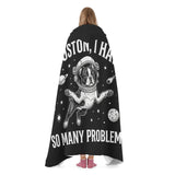 Houston, I Have So Many Problems - Funny Boston Terrier Astronaut Hooded Blanket .
