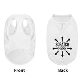 Scratch Here Funny Dog Shirts - White .