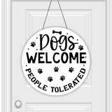 Dogs Welcome People Toterated Round Door Hanger