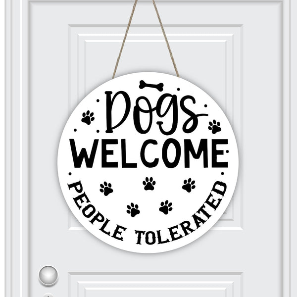 Dogs Welcome People Toterated Round Door Hanger