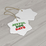 Joyful Dog Days Ceramic Ornament, 3 Shapes