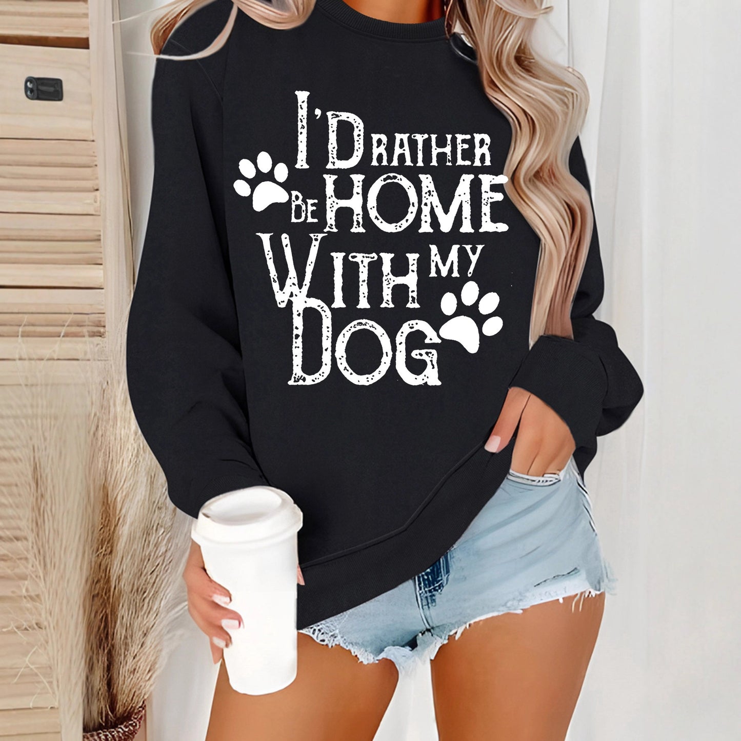 I'd Rather Be Home With My Dog Sweatshirt with Dog Paw Prints . Black