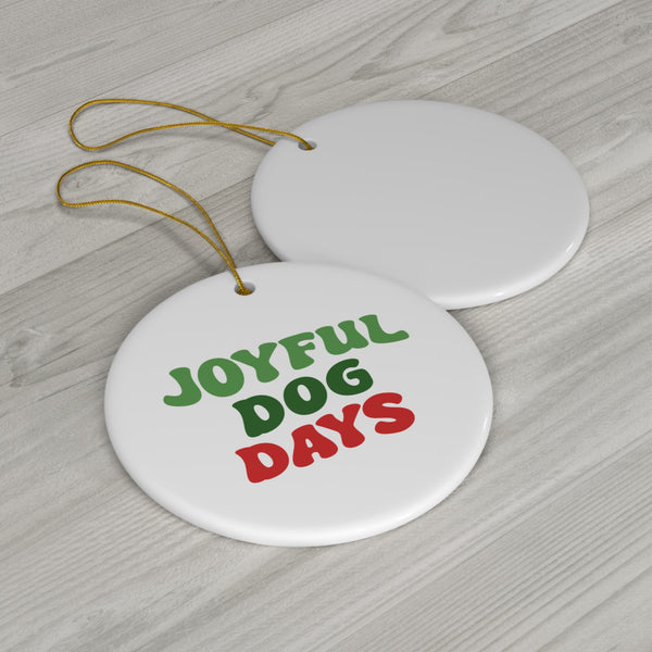 Joyful Dog Days Ceramic Ornament, 3 Shapes