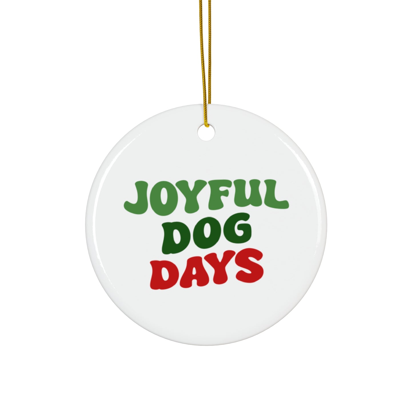 Joyful Dog Days Ceramic Ornament, 3 Shapes