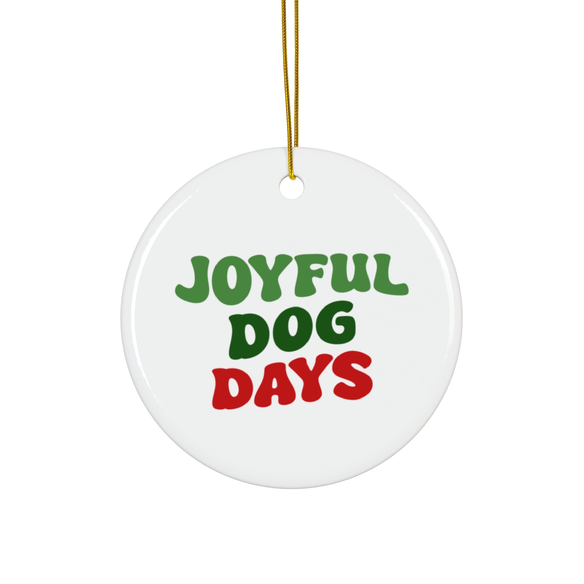 Joyful Dog Days Ceramic Ornament, 3 Shapes