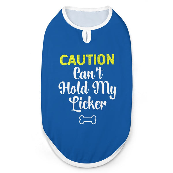 Caution Can't Hold My Licker Dog Shirt Tank Top