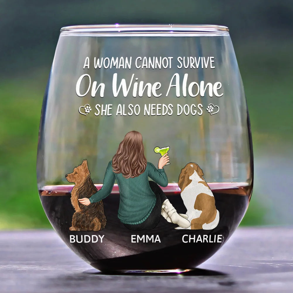 A Woman Man Cannot Survive On Wine Alone - Dog Mom Dad - Personalized Stemless Wine Glass