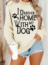 I'd Rather Be Home With My Dog Sweatshirt with Dog Paw Prints . Apricot