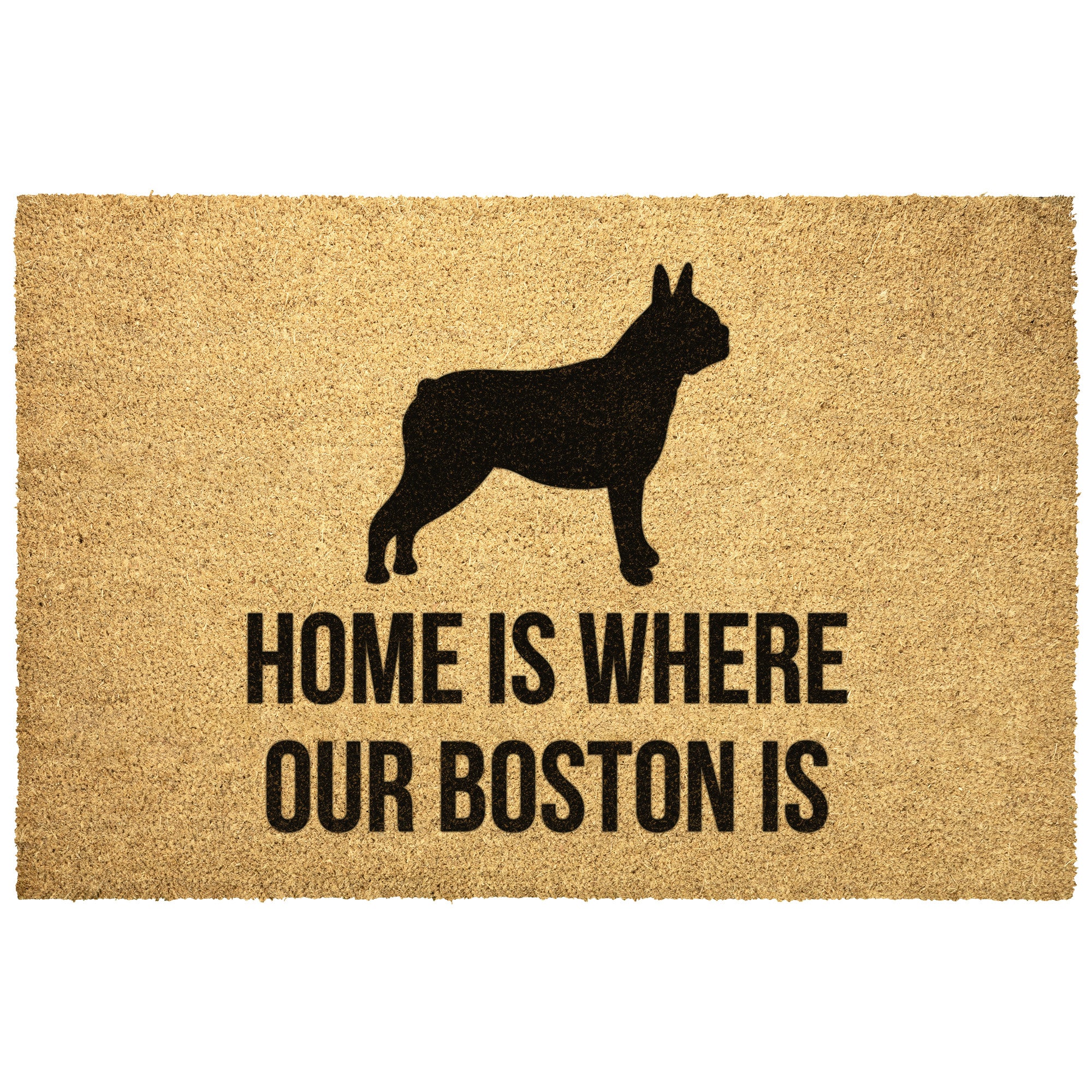 Home Is Where Our Boston Terrier Is Outdoor Mat