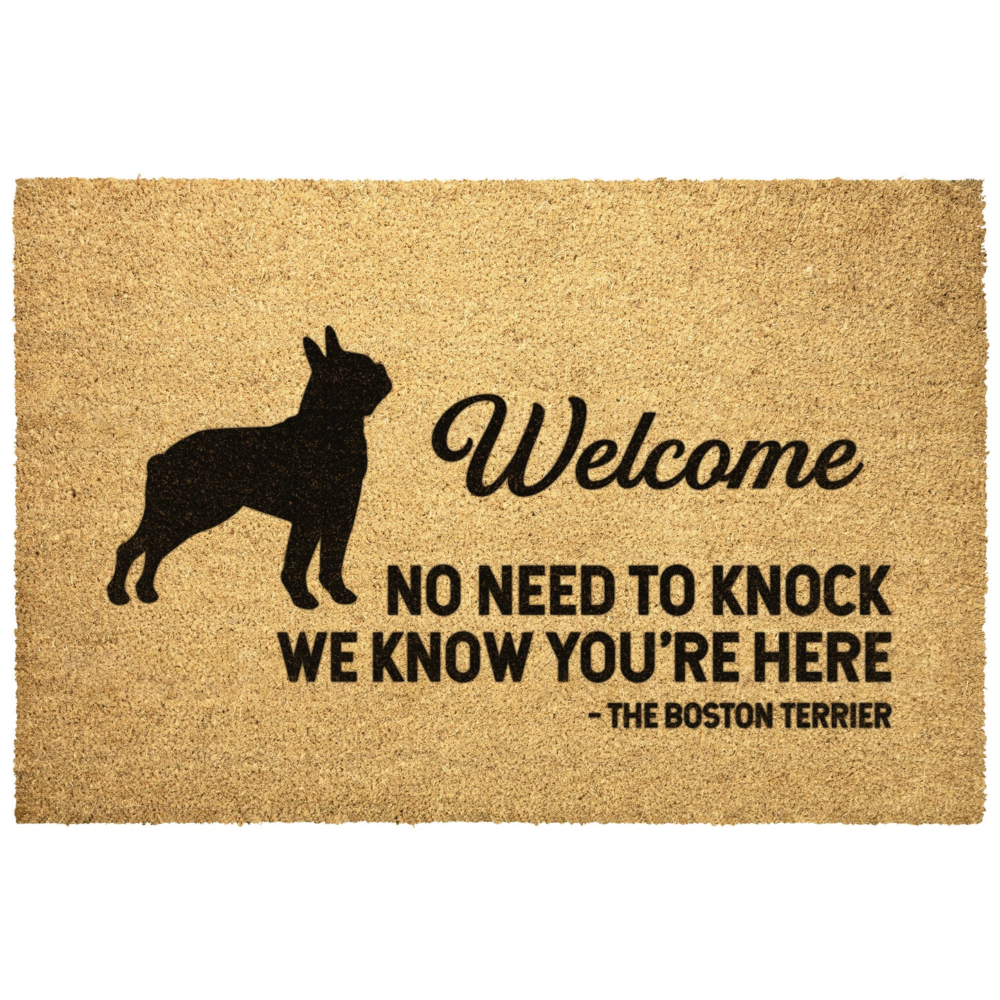 No Need To Knock We Know You're Here The Boston Terrier Outdoor Mat