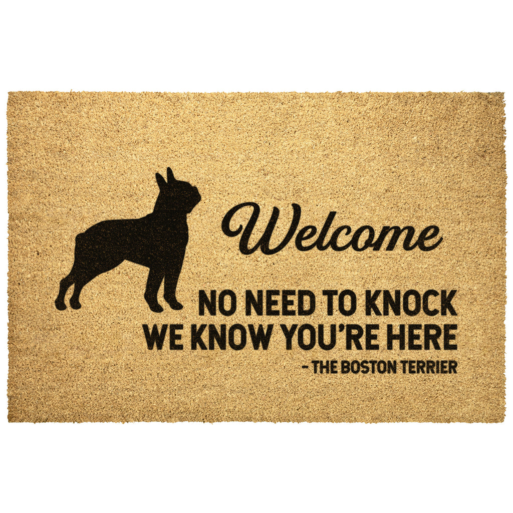 No Need To Knock We Know You're Here The Boston Terrier Outdoor Mat