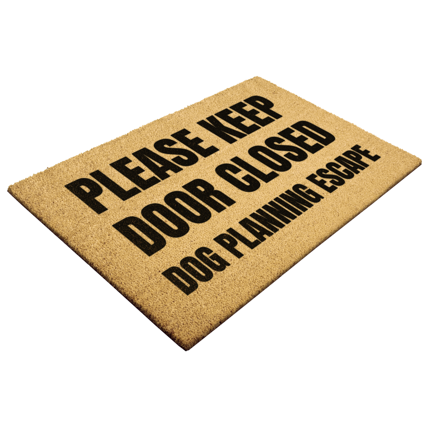 Please Keep Door Closed Dog Planning Escape Outdoor Mat .