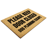 Please Keep Door Closed Dog Planning Escape Outdoor Mat .