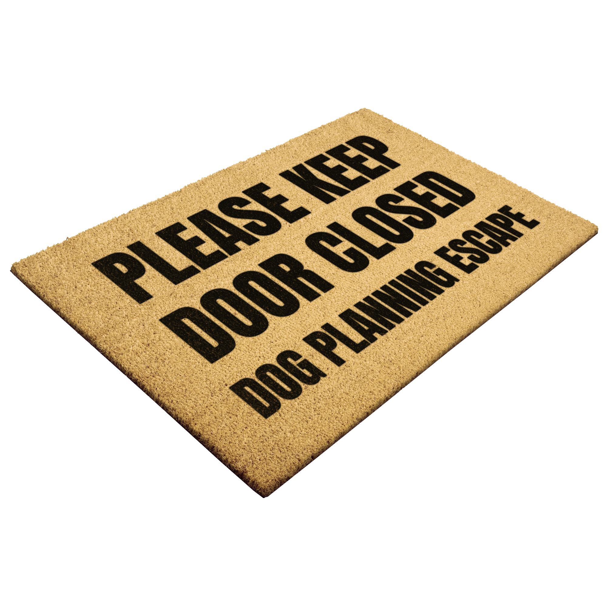 Please Keep Door Closed Dog Planning Escape Outdoor Mat .